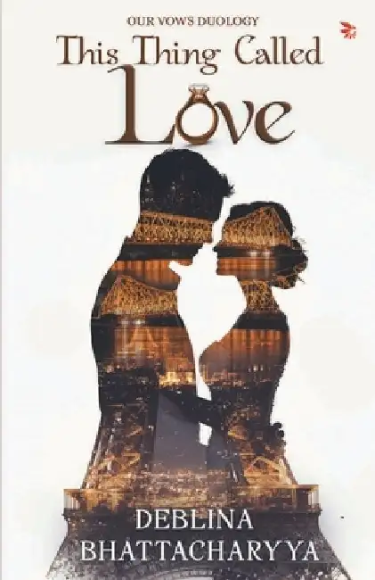 This Thing Called Love by Deblina Bhattacharyya - Book Cover