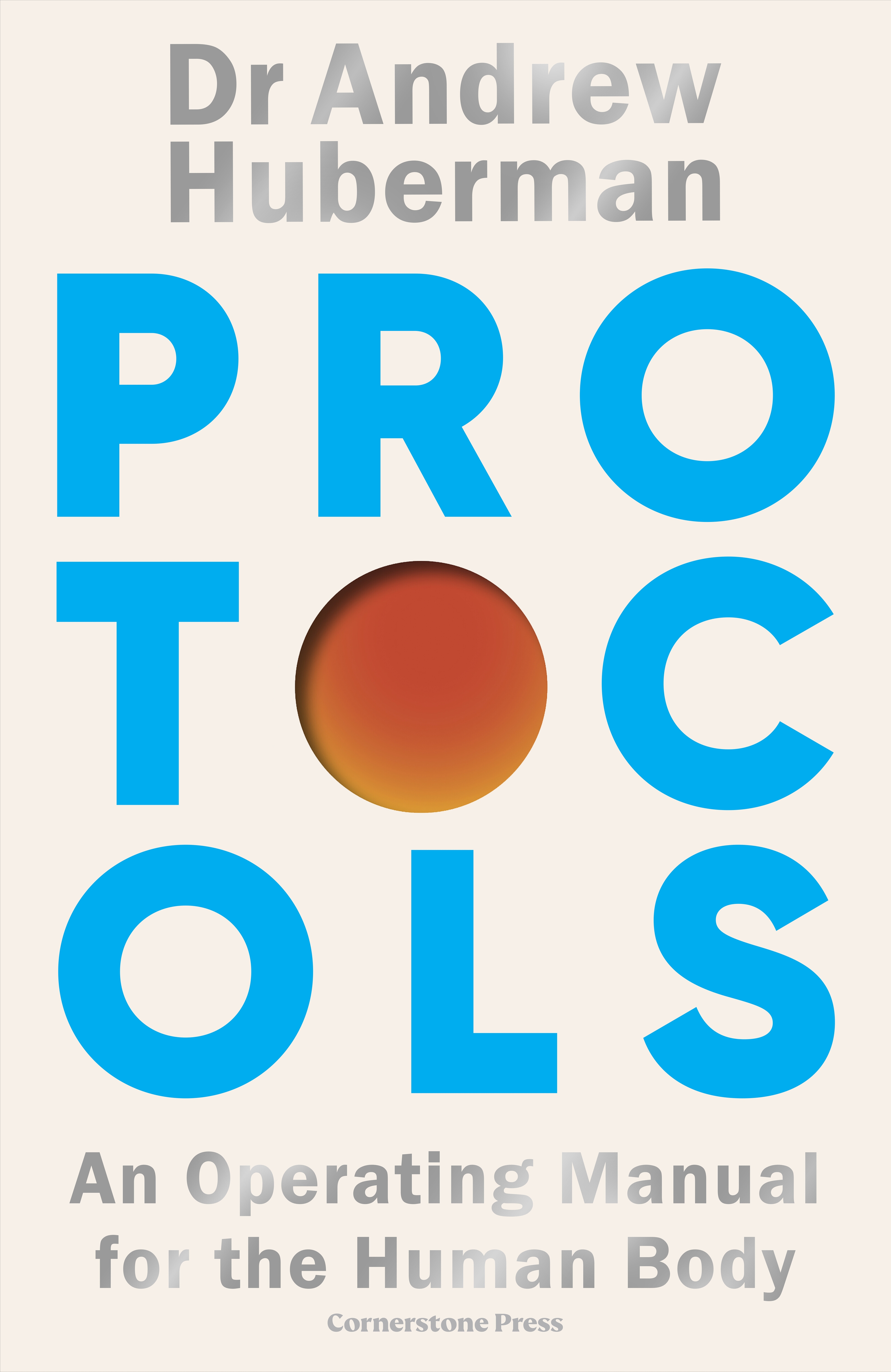 Protocols : An Operating Manual for the Human Body by Andrew Huberman - Book Cover