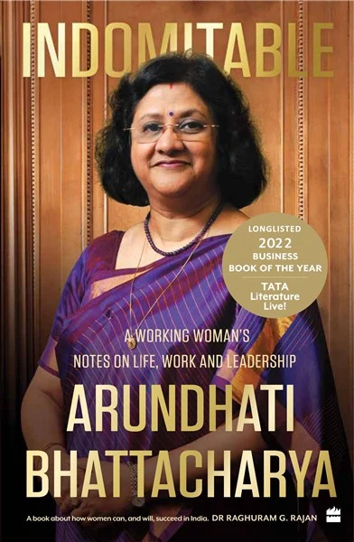 Indomitable : A Working Woman's Notes on Work, Life and Leadership by Arundhati Bhattacharya - Book Cover