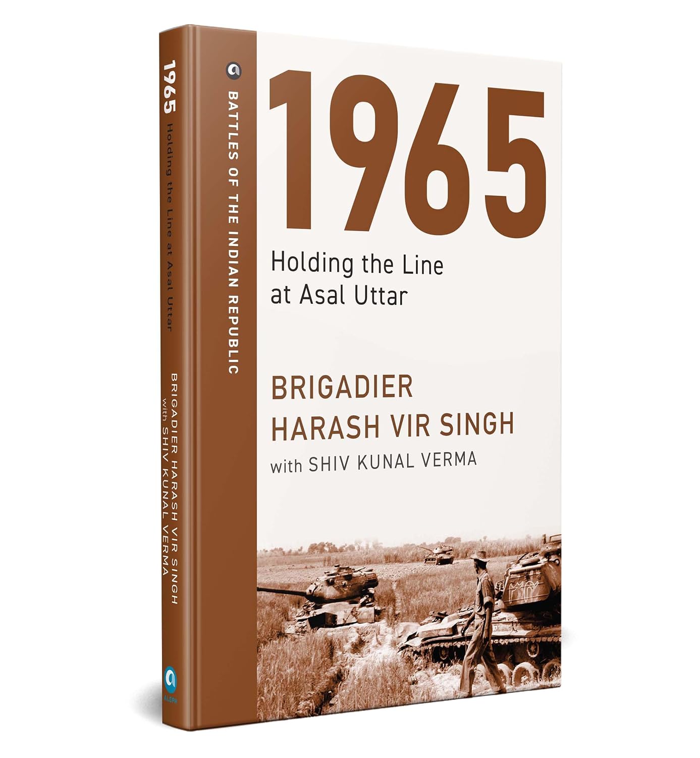 1965: Holding The Line at Asal Uttar by Brigadier Harash Vir Singh, Shiv Kunal Verma - Book Cover