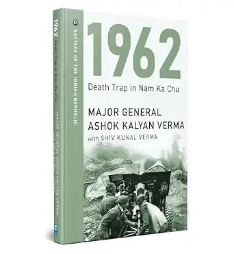 1962: Death Trap in Nam Ka Chu by Major General Ashok Kalyan Verma, Shiv Kunal Verma - Book Cover