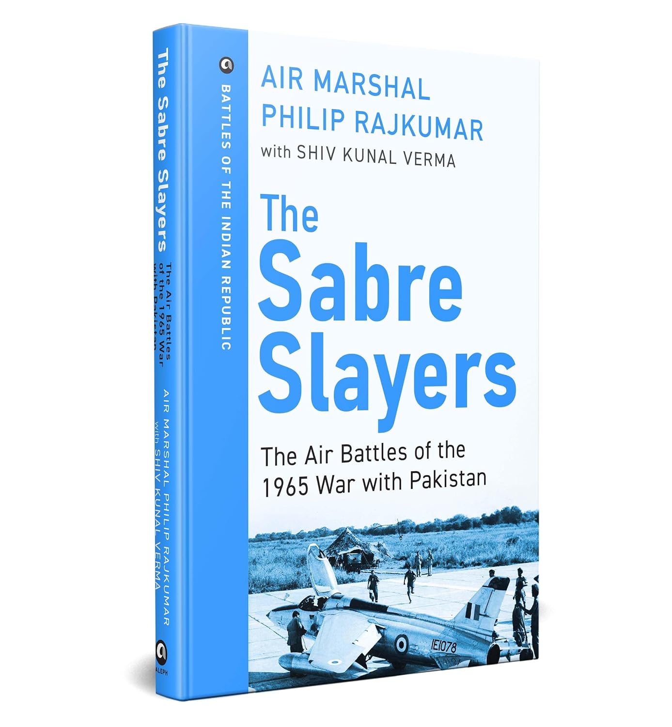 The Sabre Slayers: The Air Battles of the 1965 War with Pakistan by Air Marshal Philip Rajkumar, Shiv Kunal Verma - Book Cover