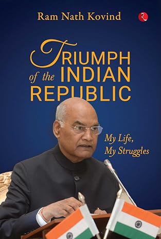 Triumph of the Indian Republic: My Life, My Struggles by Ram Nath Kovid - Book Cover