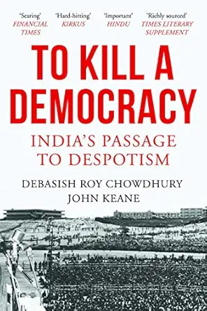 To Kill a Democracy: India's Passage to Despotism by John Ekane - Book Cover