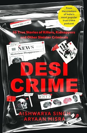 Desi Crime by Aishwarya Singh, Aryaan Misra - Book Cover