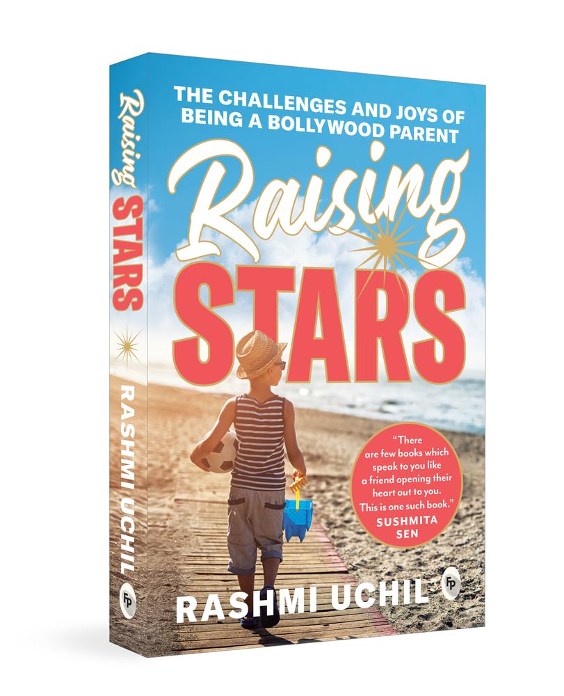 Raising Stars: The Challenges and Joys of Being a Bollywood Parent by Rashmi Uchil - Book Cover