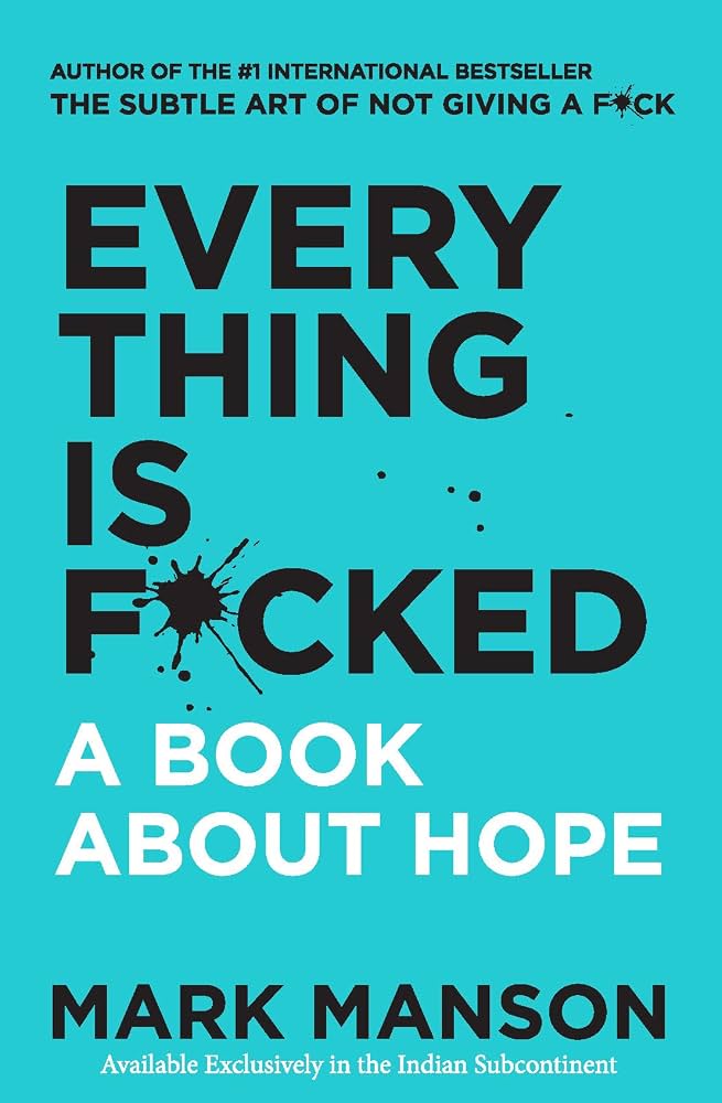 Everything Is F*cked : A Book About Hope by Mark Manson - Book Cover