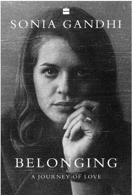 Belonging: A Journey of Love by Sonia Gandhi - Book Cover