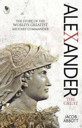 Alexander The Great by Jacob Abbott - Book Cover