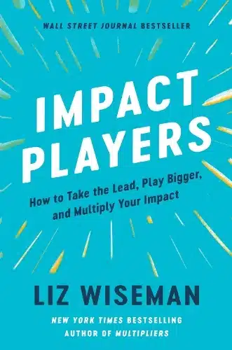 Impact Players by Liz Wiseman - Book Cover