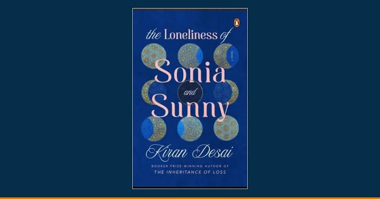 The Loneliness of Sonia and Sunny by Kiran Desai - Book Cover