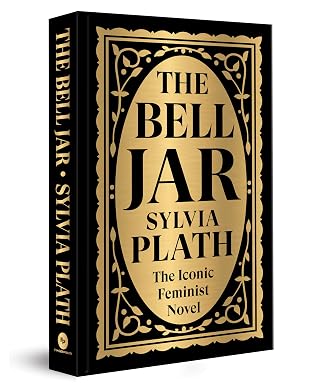 The Bell Jar (Deluxe Hardbound Edition by Sylvia Plath (Author) - Book Cover