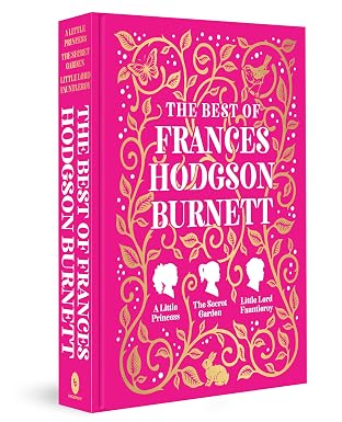 The Frances Hodgson Burnett Collection | A Little Princess | The Secret Garden by Frances Hodgson Burnett (Author) - Book Cover