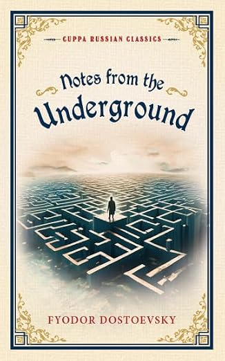 Notes from the Underground (Cuppa Classics) by Fyodor Dostoevsky (Author) - Book Cover