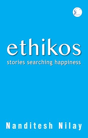 Ethikos:Stories Searching Happiness by Nanditesh Nilay - Book Cover