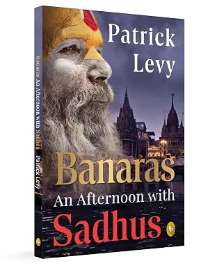 Banaras - An Afternoon With Sadhus by Patrick Levy - Book Cover